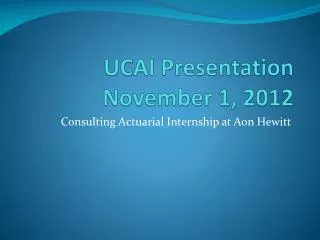 UCAI Presentation November 1, 2012