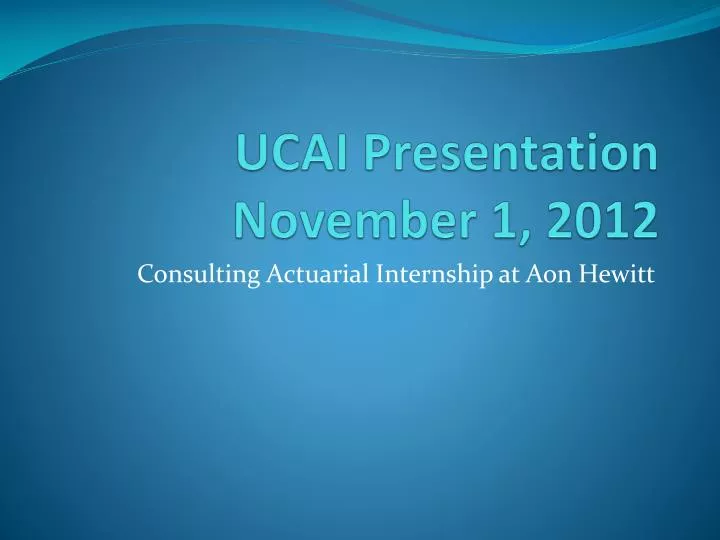 ucai presentation november 1 2012
