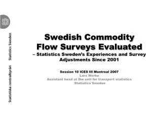 Outline of presentation Background and purpose of the Swedish CFS.