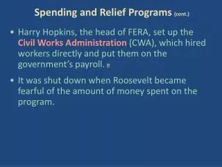 It was shut down when Roosevelt became fearful of the amount of money spent on the program.
