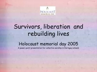 Survivors, liberation and rebuilding lives