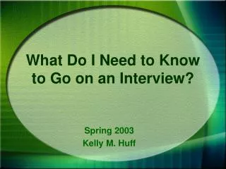 what do i need to know to go on an interview
