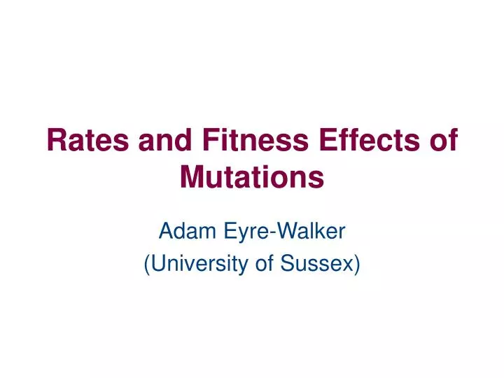 rates and fitness effects of mutations
