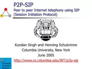 P2P-SIP Peer to peer Internet telephony using SIP (Session Initiation Protocol)