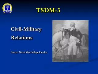 Civil-Military Relations Source: Naval War College Faculty