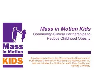 Mass in Motion Kids Community-Clinical Partnerships to Reduce Childhood Obesity
