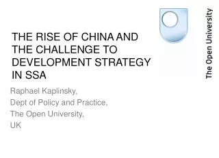 THE RISE OF CHINA AND THE CHALLENGE TO DEVELOPMENT STRATEGY IN SSA