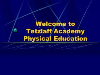 Welcome to Tetzlaff Academy Physical Education