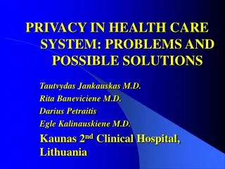 PRIVACY IN HEALTH CARE SYSTEM: PROBLEMS AND POSSIBLE SOLUTIONS
