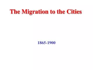 The Migration to the Cities