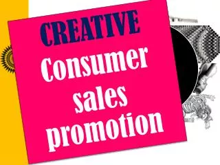 CREATIVE Consumer sales promotion