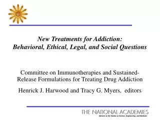 New Treatments for Addiction: Behavioral, Ethical, Legal, and Social Questions