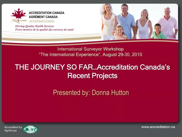 the journey so far accreditation canada s recent projects