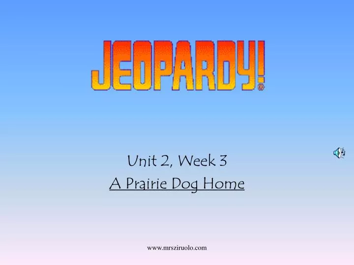 unit 2 week 3 a prairie dog home