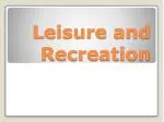 Leisure and Recreation - slide 1