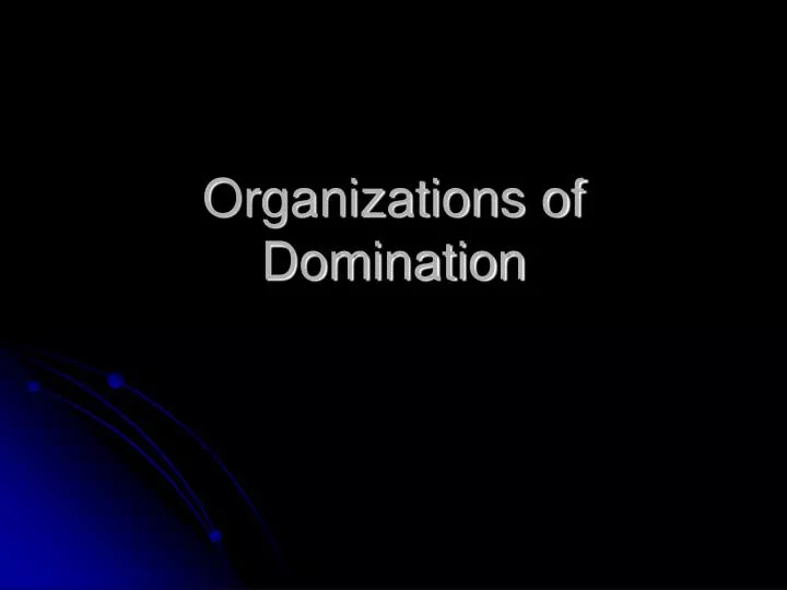 organizations of domination