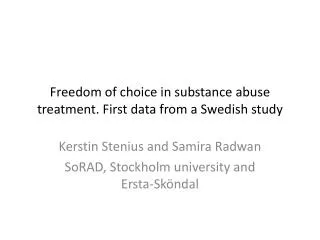 Freedom of choice in substance abuse treatment . First data from a Swedish study