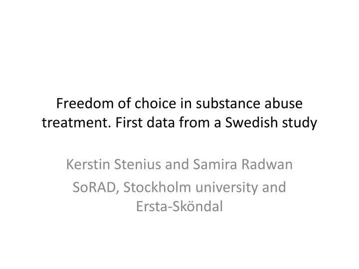 freedom of choice in substance abuse treatment first data from a swedish study