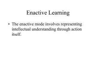 Enactive Learning