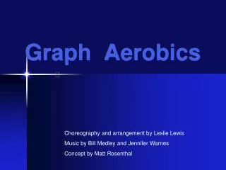 Graph Aerobics