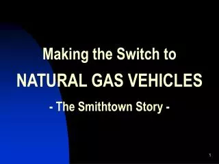 Making the Switch to NATURAL GAS VEHICLES - The Smithtown Story -