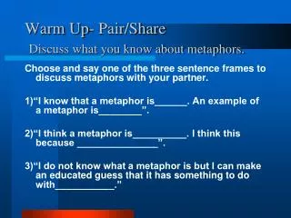 Warm Up- Pair/Share Discuss what you know about metaphors.