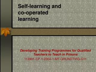 Self-learning and co-operated learning