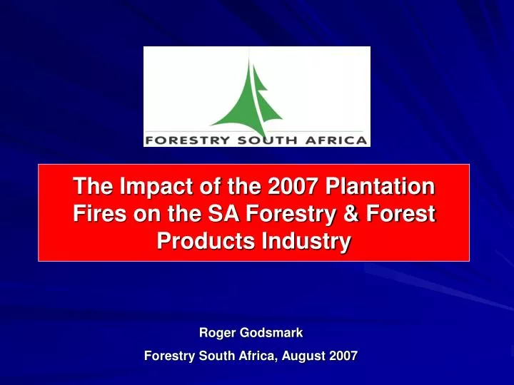 the impact of the 2007 plantation fires on the sa forestry forest products industry