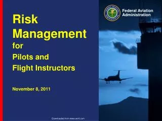 Risk Management for Pilots and Flight Instructors November 8, 2011