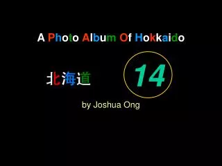 A P h o t o A l b u m O f H o k k a i d o by Joshua Ong