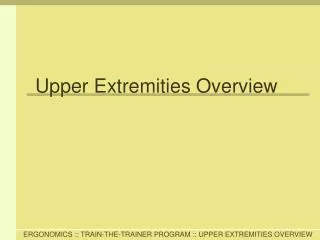 Upper Extremities Overview