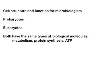 Cell structure and function for microbiologists Prokaryotes Eukaryotes