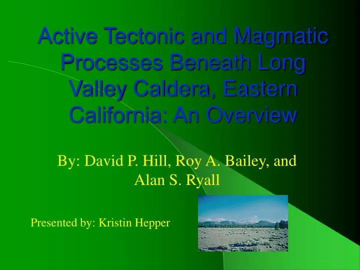 active tectonic and magmatic processes beneath long valley caldera eastern california an overview