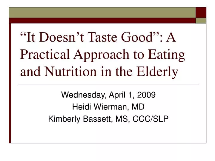 it doesn t taste good a practical approach to eating and nutrition in the elderly