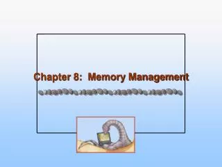 Chapter 8: Memory Management