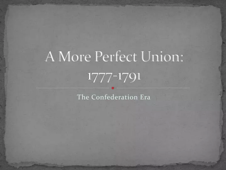 a more perfect union 1777 1791