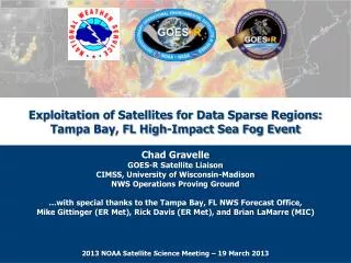 Exploitation of Satellites for Data Sparse Regions: Tampa Bay, FL High-Impact Sea Fog Event