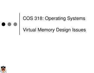 COS 318: Operating Systems Virtual Memory Design Issues