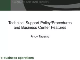 Technical Support Policy/Procedures and Business Center Features