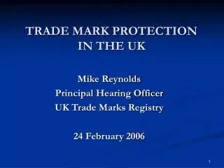 TRADE MARK PROTECTION IN THE UK