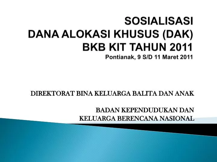sosialisasi dana alokasi khusus dak bkb kit tahun 2011 pontianak 9 s d 11 maret 2011