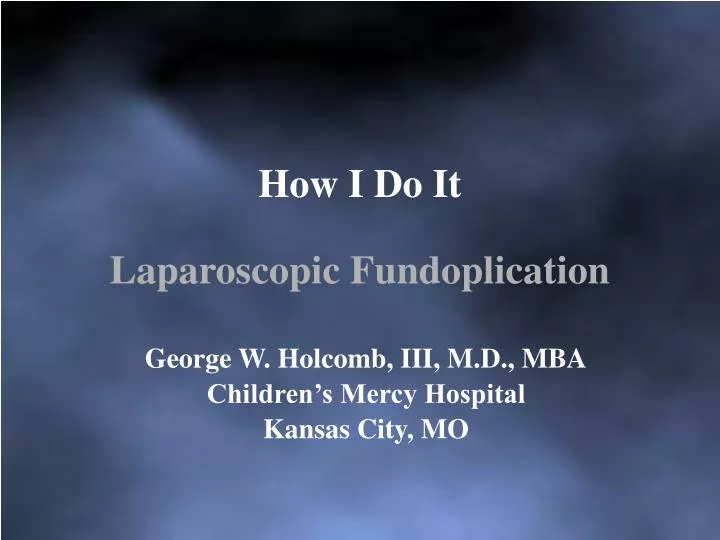 how i do it laparoscopic fundoplication