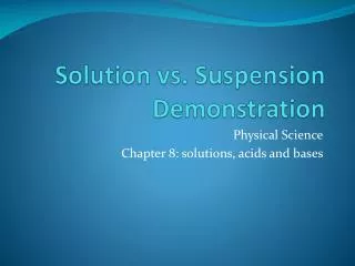 Solution vs. Suspension Demonstration
