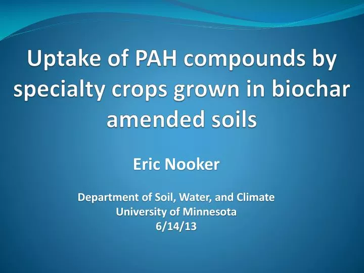 uptake of pah compounds by specialty crops grown in biochar amended soils