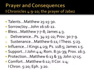 Prayer and Consequences I Chronicles 4:9-10; the prayer of Jabez