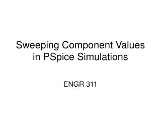 Sweeping Component Values in PSpice Simulations