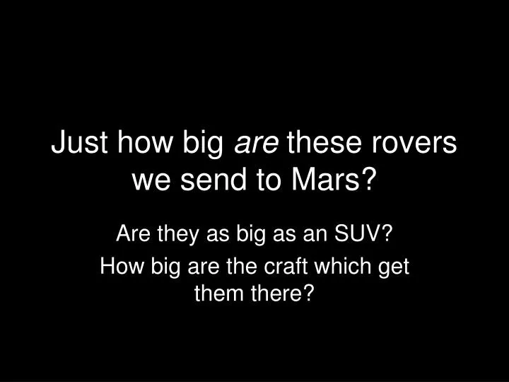 just how big are these rovers we send to mars