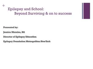 Epilepsy and School: Beyond Surviving &amp; on to success