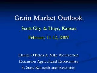 Grain Market Outlook Scott City &amp; Hays, Kansas February 11-12, 2009