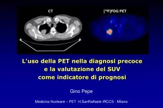 Gino Pepe Medicina Nucleare – PET H.SanRaffaele IRCCS - Milano